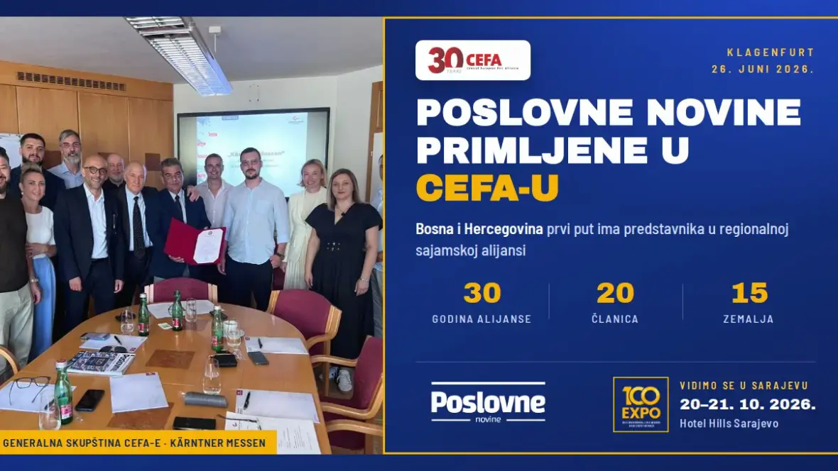 Poslovne novine primljene u CEFA-u: Bosna i Hercegovina prvi put dobija predstavnika u regionalnoj sajamskoj alijansi