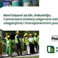 Novi izazovi za bh. industriju: Cementara Kakanj odgovara održivim ulaganjima i transparentnim poslovanjem
