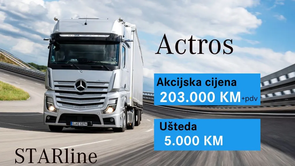 STARline Sarajevo najavljuje akcijske cijene za kamione Mercedes-Benz Actros i Arocs