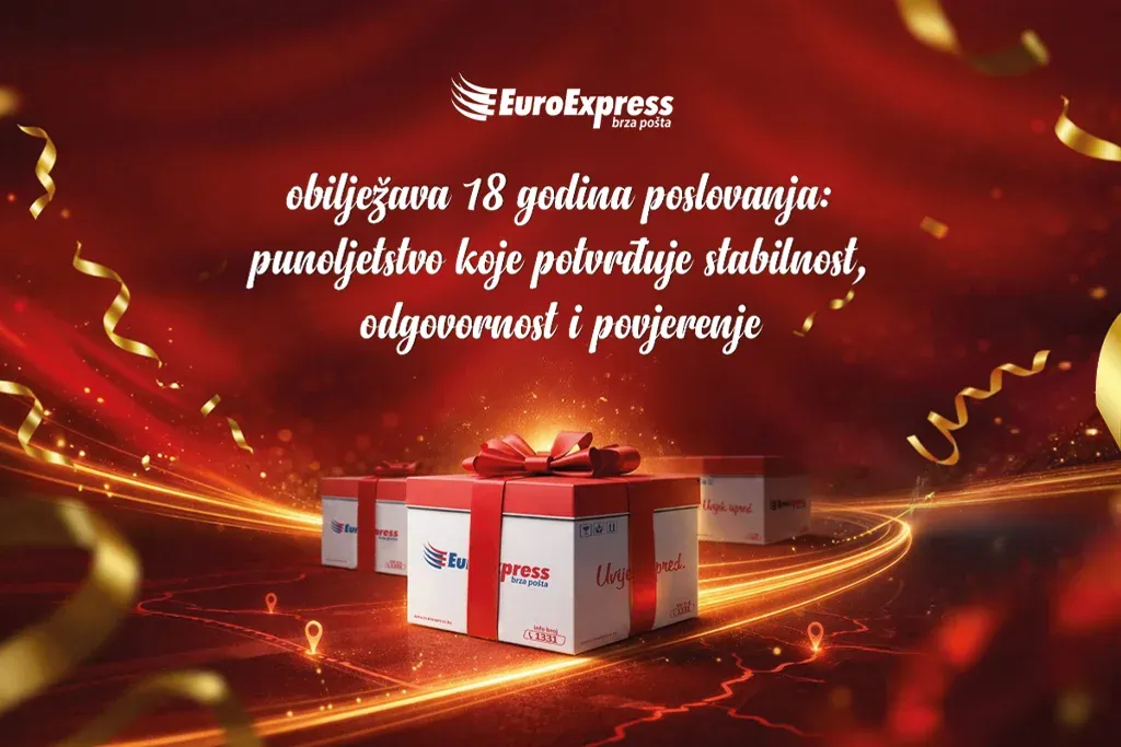 EuroExpress brza pošta obilježava 18 godina poslovanja: punoljetstvo koje potvrđuje stabilnost, odgovornost i povjerenje
