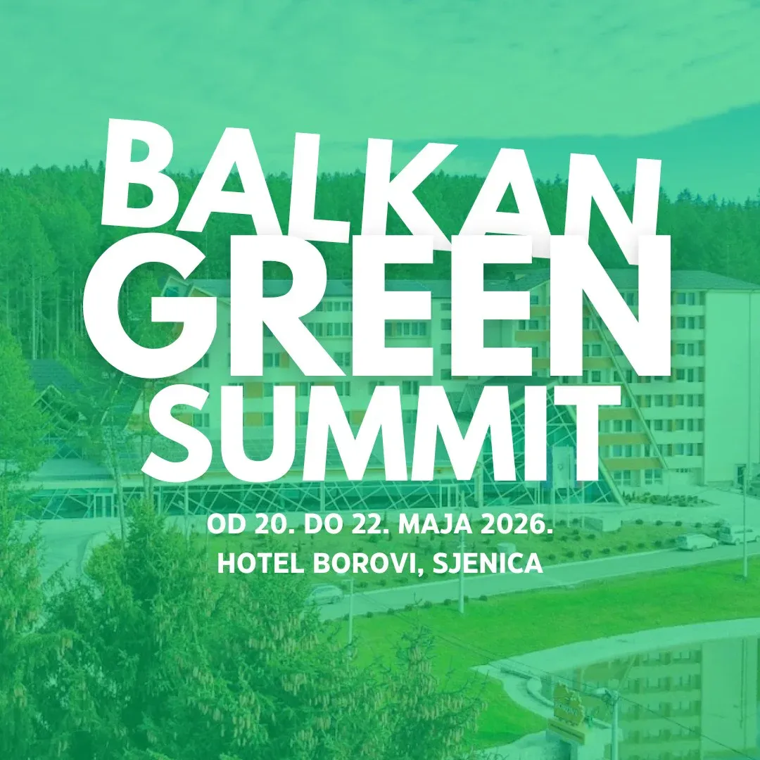 SAVE THE DATE | Balkan Green Summit 2026: Nastavljamo prošlogodišnji uspjeh i oblikujemo zelenu budućnost