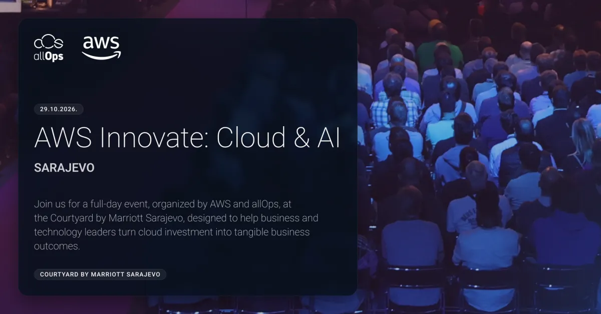 allOps iz BiH u saradnji sa AWS-om organizuje 29.10. AWS Innovate: Cloud & AI konferenciju