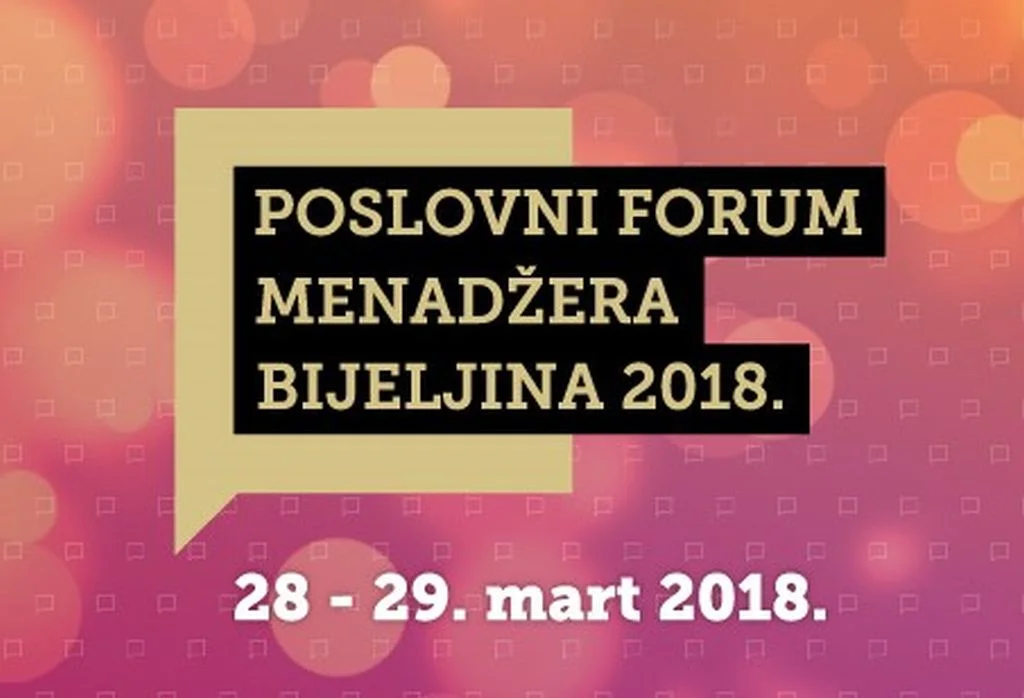 Poslovni forum menadžera u Bijeljini: Sinergija teorije, iskustva i dobre prakse