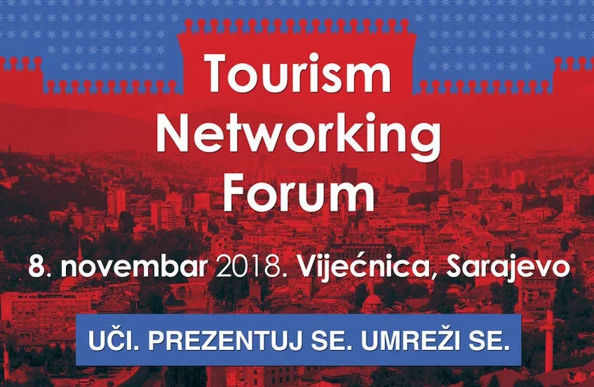 Tourism Networking Forum u Sarajevu okuplja turističke djelatnike iz regiona