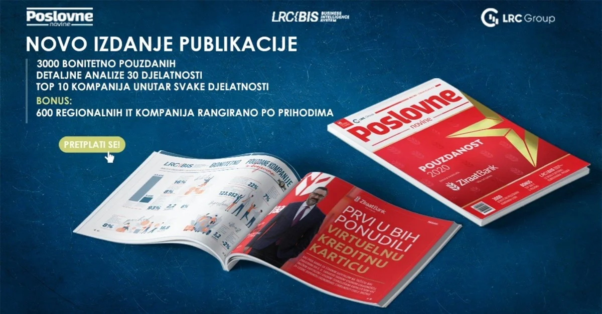 U novom printanom izdanju Poslovnih novina: Točkovi bonitetno pouzdanih firmi vuku oslabljenu bh. privredu naprijed
