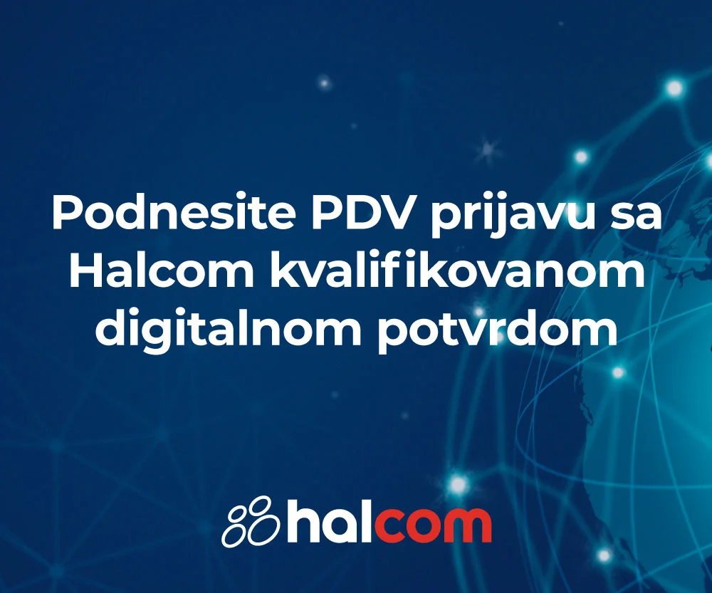 Kvalifikovani elektronski potpis za PDV prijave i vaše buduće digitalno poslovanje