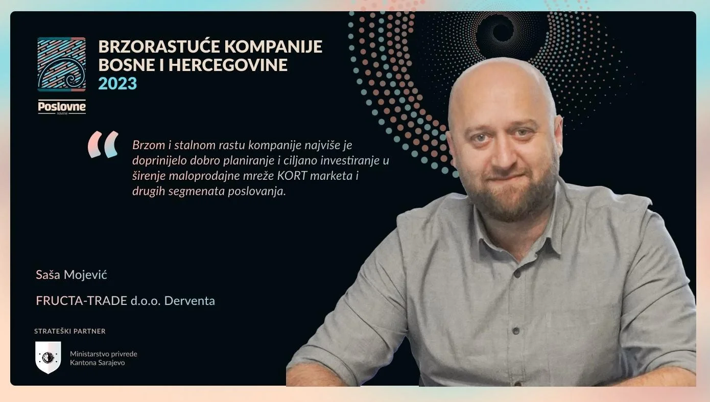 Saša Mojević: Fructa Trade iz Dervente investira u širenje mreže KORT marketa